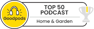 Home & Garden Podcast Top 50